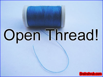 Post image for Open Thread!
